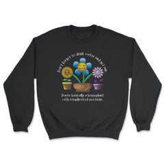 Don’t Forget To Drink Water & Get Sun Hilarious Plant Meme product - Unisex Sweatshirt - Black
