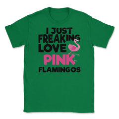 I Just Freaking Love Pink FLAMINGOS OK? Souvenir by ASJ graphic - Green