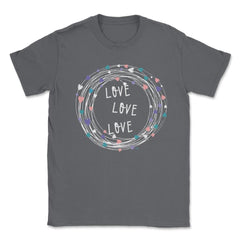 LOVE LOVE LOVE Valentine Gifts Unisex T-Shirt - Smoke Grey