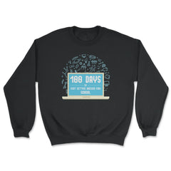 100 Days of (Not Getting Dressed for) School Design design - Unisex Sweatshirt - Black