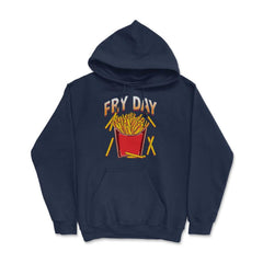 Fry Day Funny French Fries Foodie Fry Lovers Hilarious design Hoodie - Navy