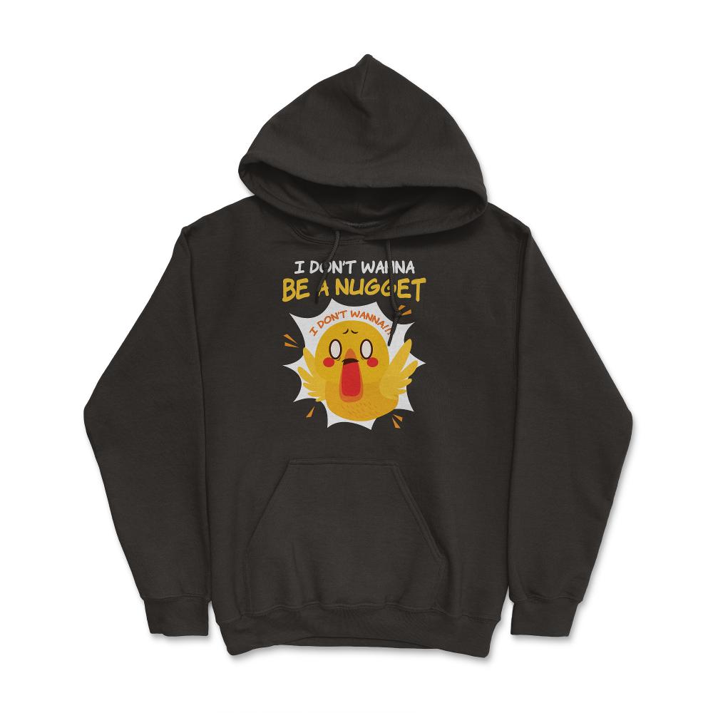 I Don’t Wanna Be a Nugget! Panicked Chicken Hilarious print - Hoodie - Black