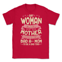 Bad-Ass Mom Cool Mother Quote for Mother's Day Gift design Unisex - Red