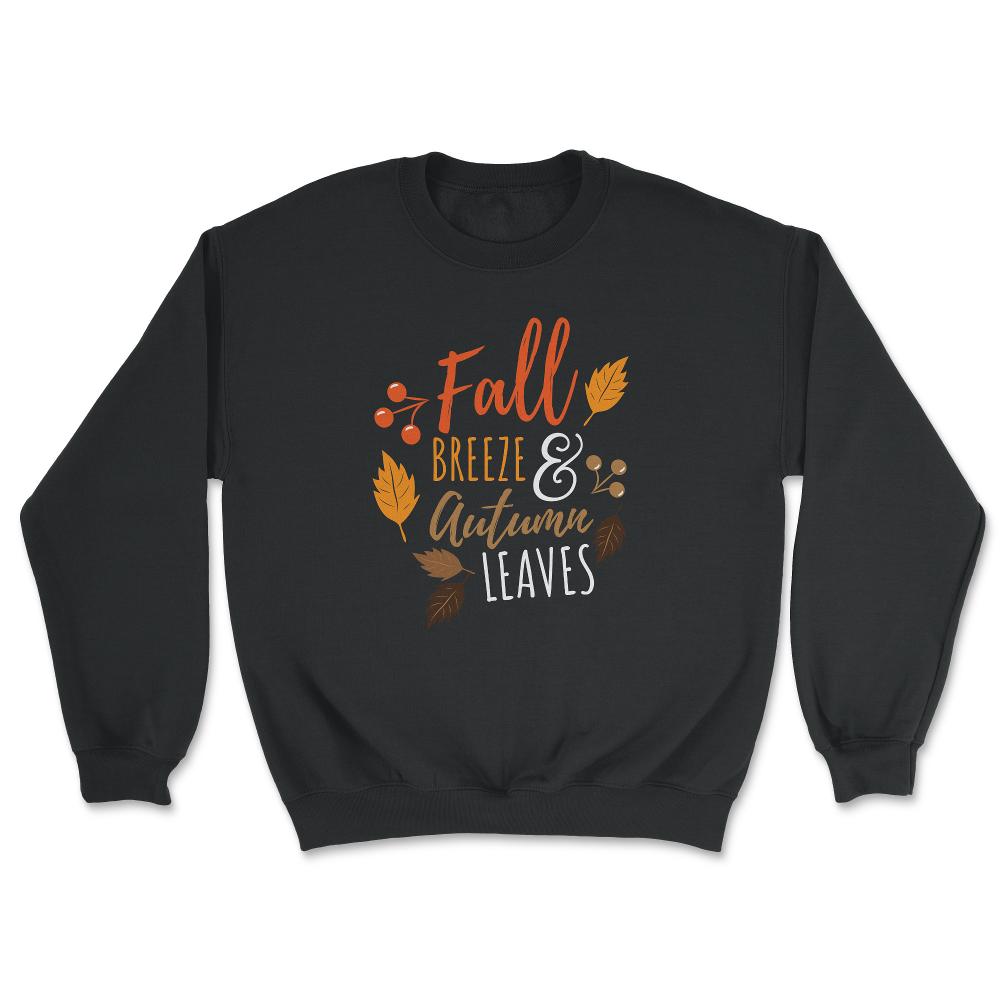 Fall Breeze and Autumn Leaves Saying Design Gift product - Unisex Sweatshirt - Black