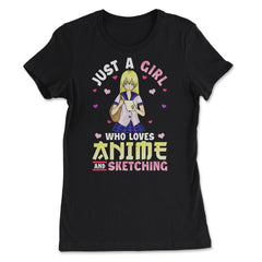 Just a Girl Who Loves Anime and Sketching Gift product - Women's Tee - Black