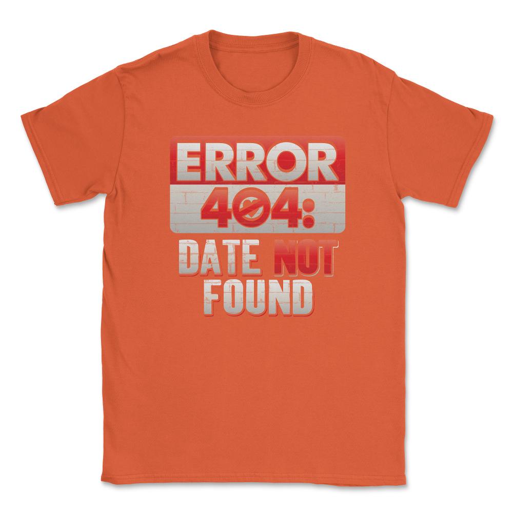 Error 404 Computer Geek Valentine Unisex T-Shirt - Orange