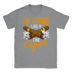 I'm Aging Like A Fine Cigar Quote For Cigar Smokers Grunge product - Grey Heather
