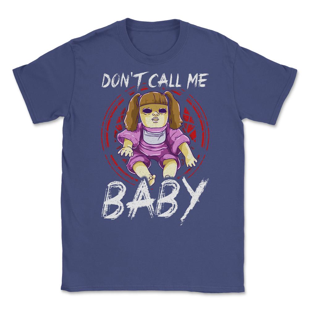Don’t call me Baby Halloween Doll Humorous Unisex T-Shirt - Purple