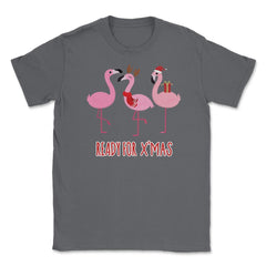 Flamingos Ready for XMAS Funny Humor T-Shirt Tee Gift Unisex T-Shirt - Smoke Grey