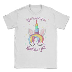 Best Friend of the Birthday Girl! Unicorn Face product Unisex T-Shirt - White