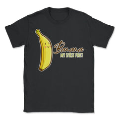 Banana is My Spirit Fruit Funny Humor Gift product Unisex T-Shirt - Black