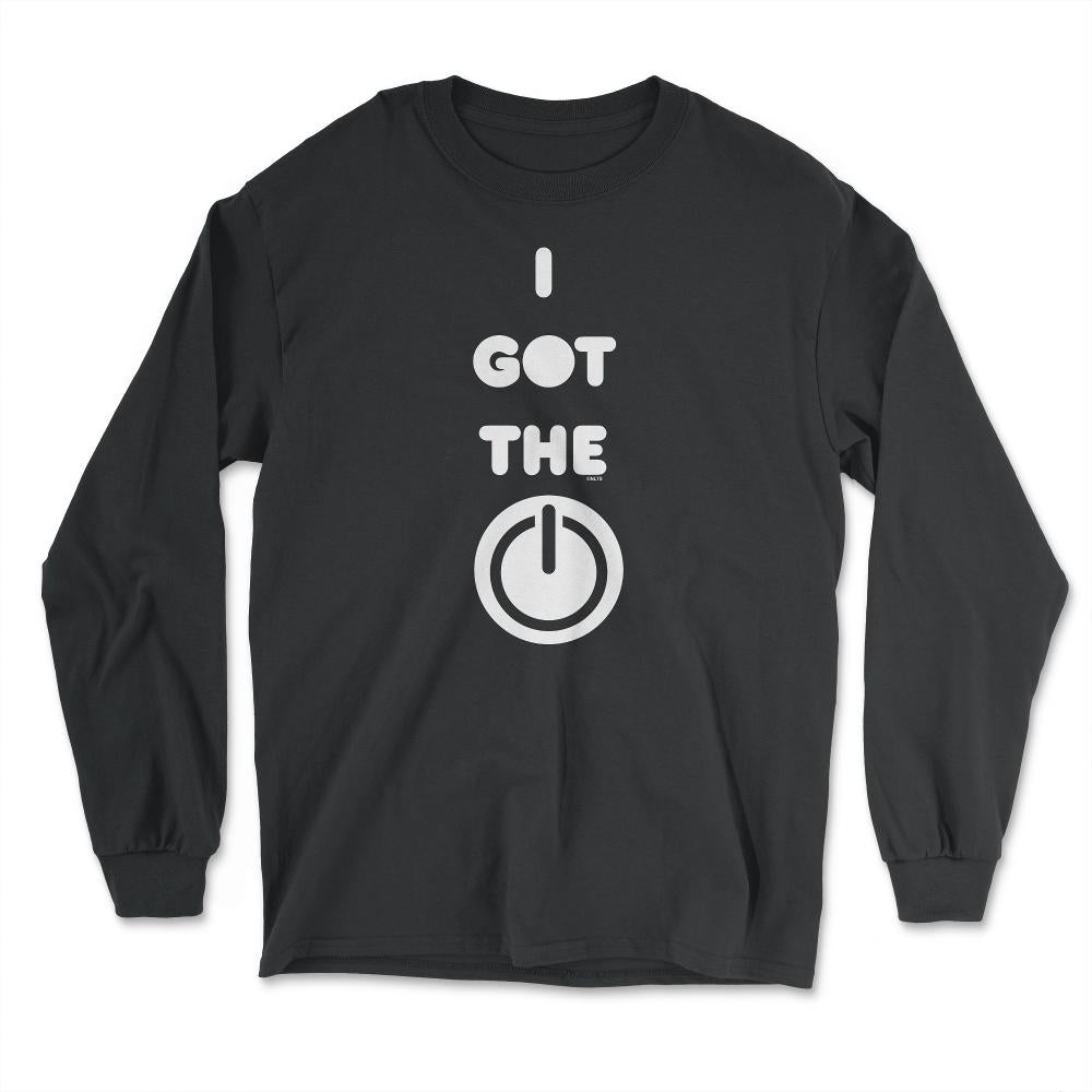 I Got the Power computer on button Funny Humor print Tee - Long Sleeve T-Shirt - Black