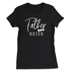 Father of the Bride Calligraphy Modern Style design product - Women's Tee - Black