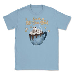 I'm in the Cocoa Mood! XMAS Funny Humor T-Shirt Tee Gift Unisex - Light Blue