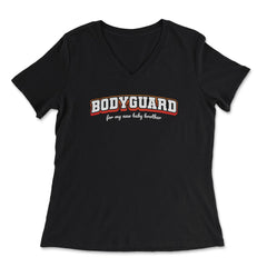 Bodyguard for my new baby brother-Big Brother graphic - Women's V-Neck Tee - Black