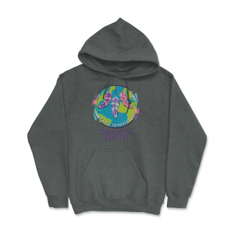 Free Spirited Child of the Earth product Earth Day Gifts Hoodie - Dark Grey Heather