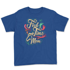 First Time Mom Youth Tee - Royal Blue