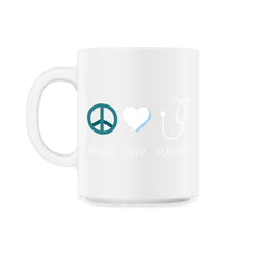 Funny Nurse Practitioner Peace Love Nursing Stethoscope print - 11oz Mug - White