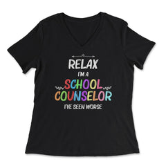 Funny Relax I'm A School Counselor I've Seen Worse Humor product - Women's V-Neck Tee - Black
