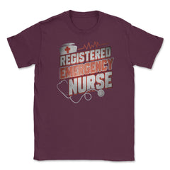 Emergency Nurse Funny Humor RN T-Shirt Unisex T-Shirt - Maroon