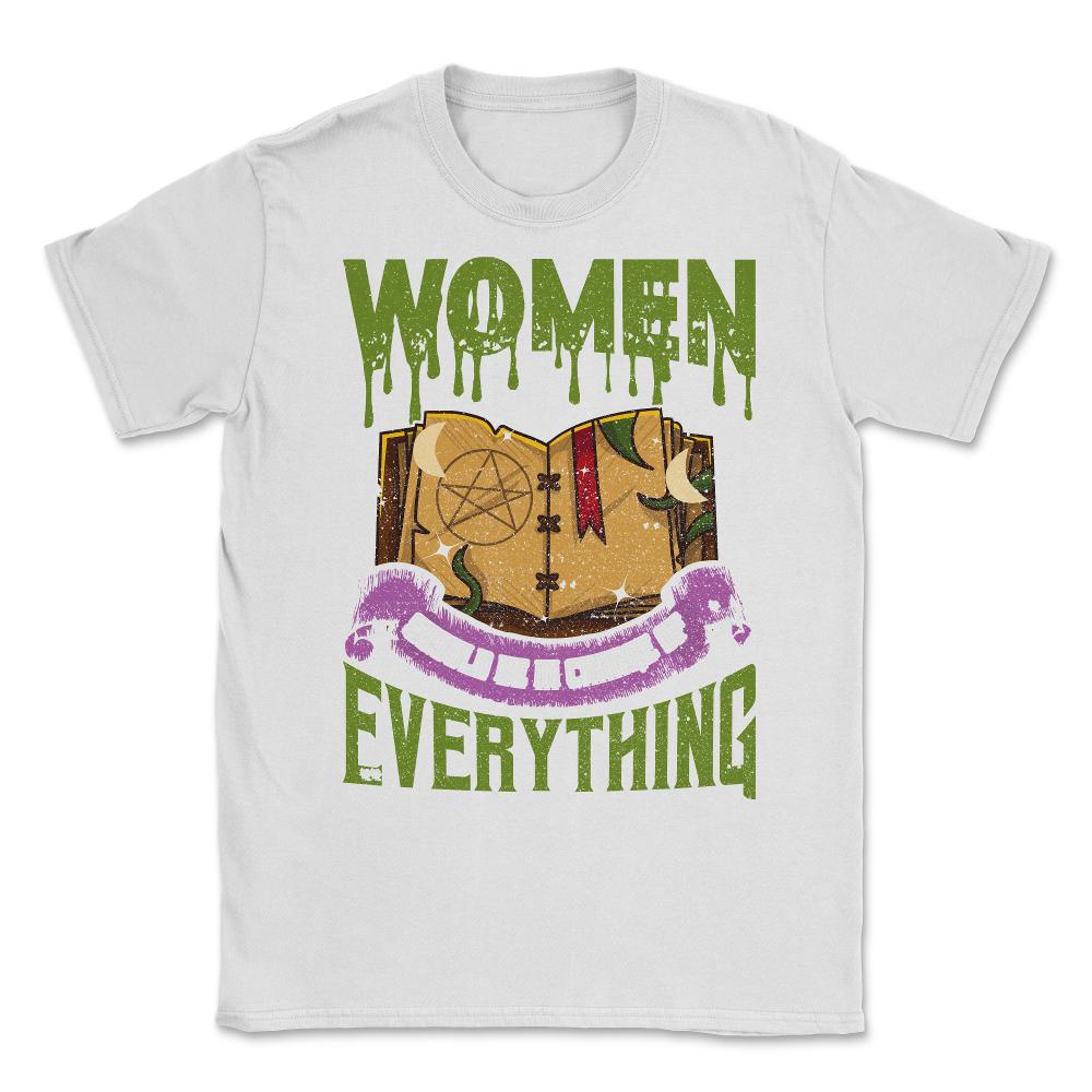 Women should be in Charge of Everything Halleen Unisex T-Shirt - White
