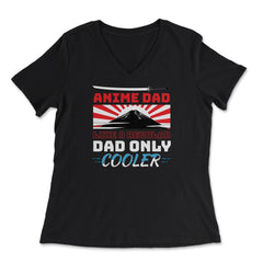 Anime Dad Like A Regular Dad Only Cooler For Anime Lovers print - Women's V-Neck Tee - Black