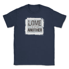 Just Love One Another Unisex T-Shirt - Navy