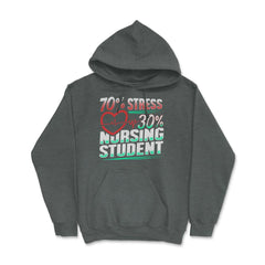 70% Stress 30% Nursing Student T-Shirt Nursing Shirt Gift Hoodie - Dark Grey Heather