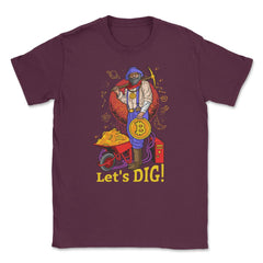 Bitcoin Let's Dig! Hilarious Theme For Crypto Fans & Traders print - Maroon