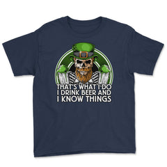 That's What I do, I Drink Beer and I Know Things Youth Tee - Navy