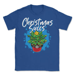 Christmas Succs Hilarious Xmas Succulents Pun graphic Unisex T-Shirt - Royal Blue