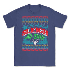Sleigh All Day Ugly Christmas Sweater Style Funny Unisex T-Shirt - Purple