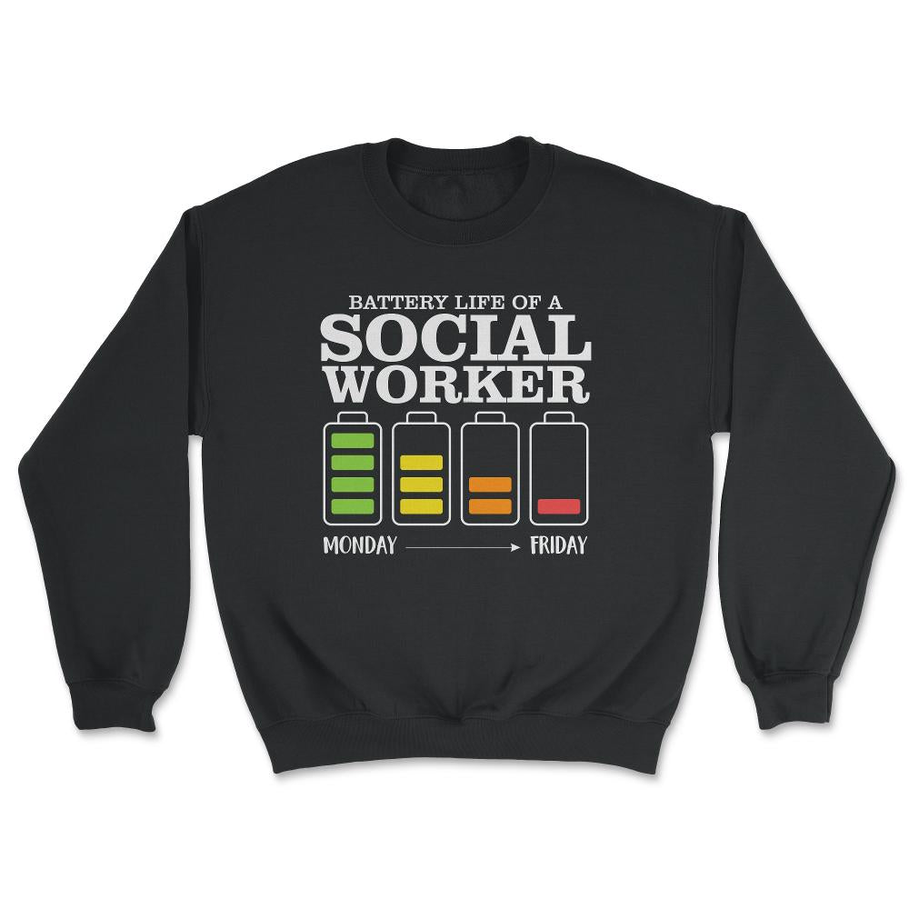Funny Tired Social Worker Battery Life Of A Social Worker design - Unisex Sweatshirt - Black