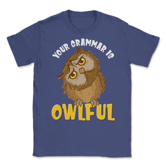 Your Grammar is Owlful Funny Humor design Unisex T-Shirt - Purple