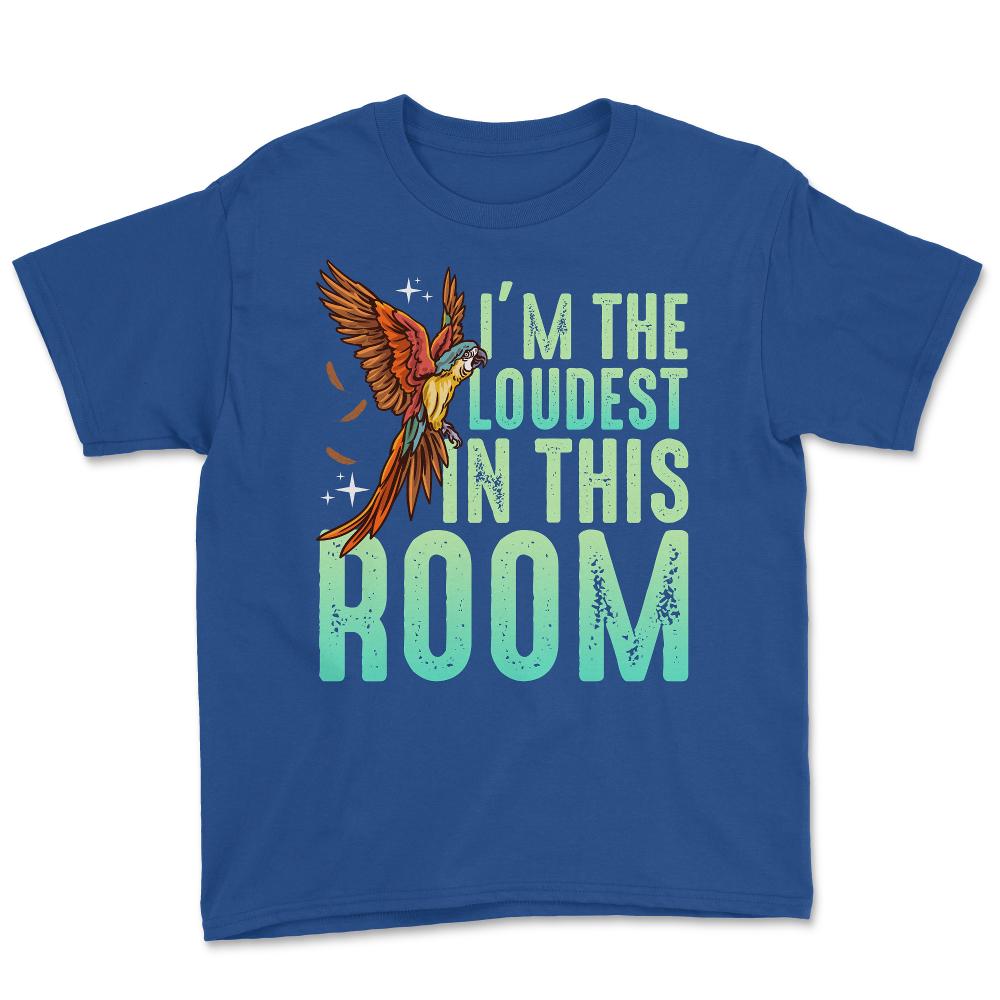 I'm The Loudest In This Room Funny Flying Macaw graphic Youth Tee - Royal Blue