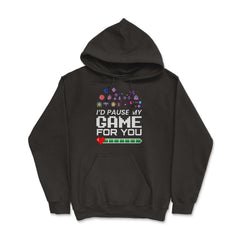 I’d Pause My Game For You Valentine Video Game Funny design - Hoodie - Black