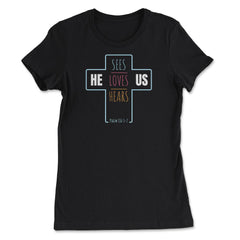 He Sees Loves Hears Us Psalm 116:1-2 Positive Religious design - Women's Tee - Black