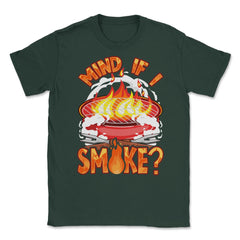 Mind If I Smoke Funny Retro Grilling BBQ Vintage graphic Unisex - Forest Green