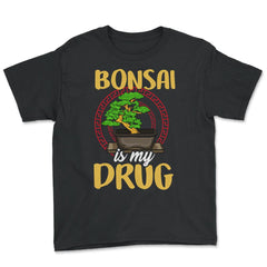 Bonsai is my drug Gardener Japanese Tree product - Youth Tee - Black