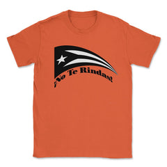 Puerto Rico Black Flag No Te Rindas Boricua by ASJ graphic Unisex - Orange