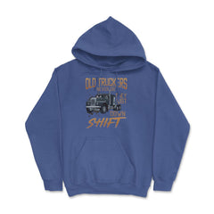 Old Truckers Never Die They Just Down Shift Funny Meme graphic Hoodie - Royal Blue