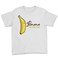 Banana is My Spirit Fruit Funny Humor Gift product Youth Tee - White