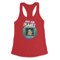 Save our Planet Funny Cute Sloth Gift for Earth Day print Women's - Red