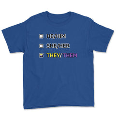 They Them Pronouns Non-Binary Gender LGBTQ graphic Youth Tee - Royal Blue