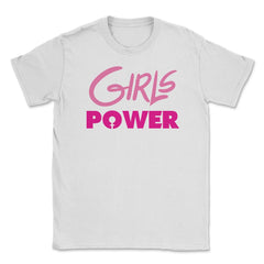 Girls Power T-Shirt Feminist Shirt  Unisex T-Shirt - White