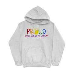 Proud of Who I am Gay Pride Colorful Rainbow Gift product Hoodie - White