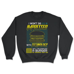 I won't be impressed with technology until I can download a graphic - Unisex Sweatshirt - Black