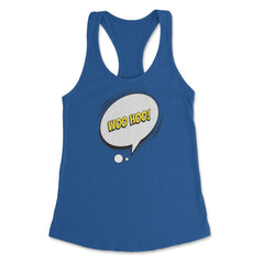 Woo Hoo with a Comic Thought Balloon Graphic print Women's Racerback - Royal