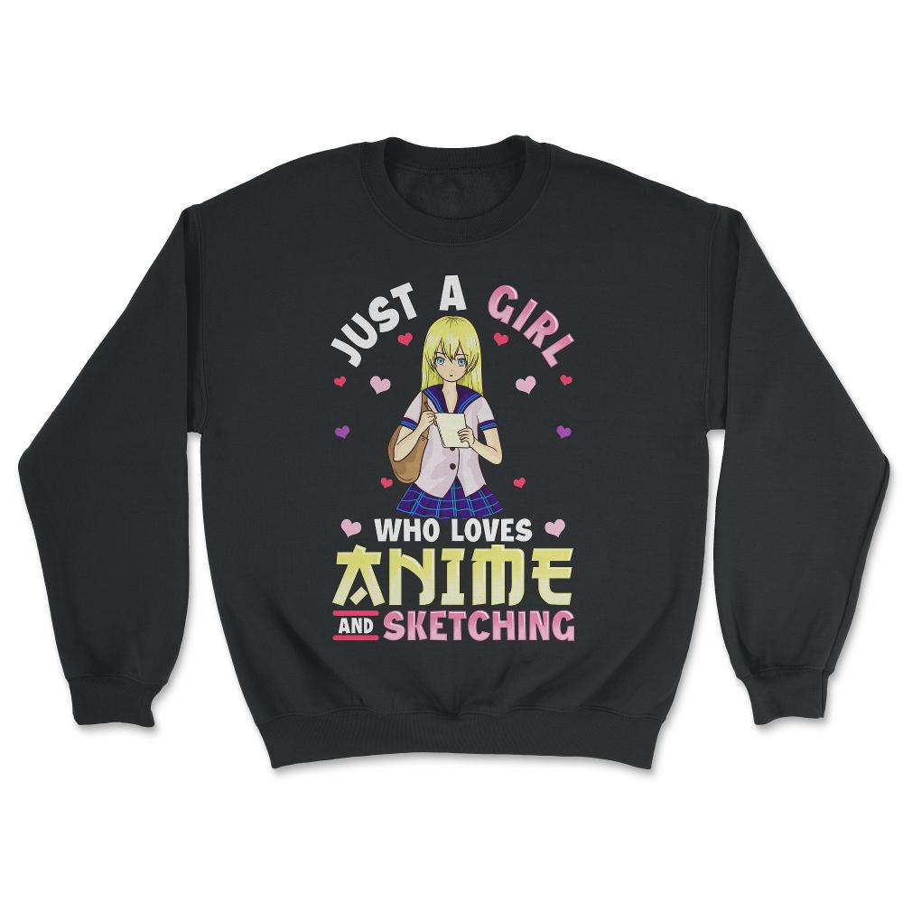 Just a Girl Who Loves Anime and Sketching Gift product - Unisex Sweatshirt - Black