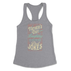 Father’s Day Means Laughing At All My Bad Dad Jokes Dads print - Heather Grey